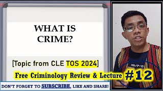 TOS Topic WHAT IS CRIME  Criminology Review amp Lecture 12 [upl. by Mutz]