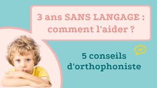 Aider un enfant de 3 ans qui ne parle pas  conseils dorthophoniste [upl. by Ahsen631]