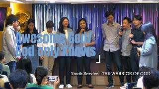 Awesome GodGod Only Knows  The Warrior of God  Youth Service [upl. by Kurtzig133]