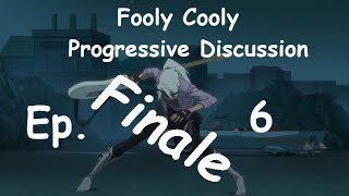 Fooly Cooly Progressive Discussion Episode 6  Finale [upl. by Frederik]