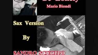 quotBE LONELYquotsax version by sandro scuoppo facebook fans club [upl. by Nela741]