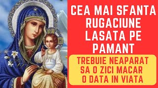 CEA MAI SFANTA RUGACIUNE LASATA PE PAMANT  BRAUL MAICII DOMNULUI  Trebuie sa o zici macar o data [upl. by Anaid]