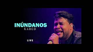 kabed inundanos live musica cristiana [upl. by Ordep]