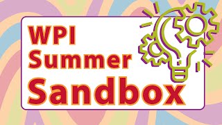 WPI Summer Sandbox  Marja Bakermans [upl. by Figueroa]