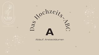 A wie Ablauf oder Ansteckblume  Hochzeits ABC  Kaybe Podcast [upl. by Manolo]