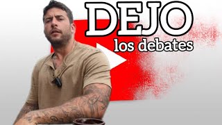 DEJO LOS DEBATES Abandono los debates [upl. by Adiela]