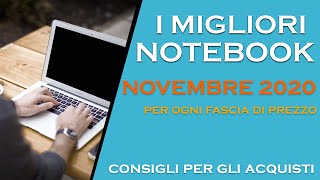 I migliori notebook di Novembre 2020 per ogni fascia di prezzo  Consigli per gli Acquisti [upl. by Dirgis]