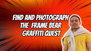 The Frame Bear Graffiti Side Quest  Seek and Capture [upl. by Ahsilat720]