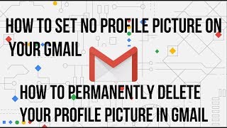 How To Set No Profile Pic Or To Permanently Delete Your Profile Pic In Gmail On PC [upl. by Bremen665]