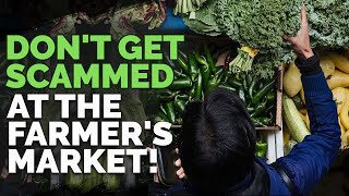 Dont Get Scammed At The Farmers Market 5 Questions to Ask [upl. by Annayoj]