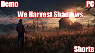 We Harvest Shadows Demo  PC  Part 1 shorts [upl. by Naresh433]