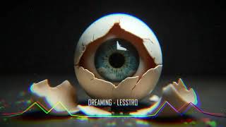 DREAMING  LESSTRO Original Mix [upl. by Sakmar]