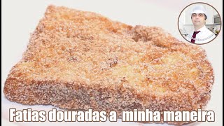 Fatias douradas a minha maneira Golden slices my way [upl. by Konstance238]