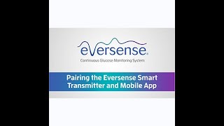 Eversense Pairing Video 2 MKT 001471 Rev1 1 [upl. by Ynolem]