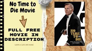 Watch No Time to Die Full Free Movie Online 2021 [upl. by Beauchamp]