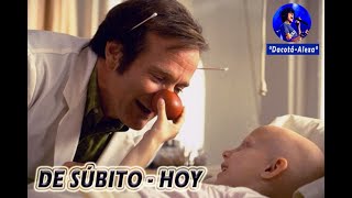 DE SÚBITO  HOY PELICULA PATCH ADAMS ESPAÑOL [upl. by Meldoh]