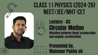 Circular Motion Class 11 PHYSICSLecture  03NEETJEEMHTCETrelation between linear acceleration [upl. by Hcone401]