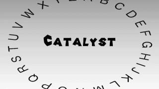 How to Say or Pronounce Catalyst [upl. by Noitsuj]