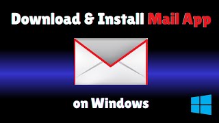 How to Download Mail App in Windows Laptop or PC [upl. by Andersen]