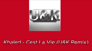 Khaled  Cest La Vie UampK Remix [upl. by Brandise]