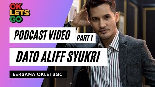 Dato Aliff Syukri  OKLETSGO Video Podcast Part 1 [upl. by Hilbert]