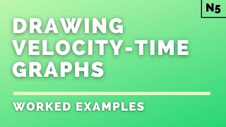 National 5 Physics  Dynamics  Drawing VelocityTime Graphs  WORKED EXAMPLES [upl. by Irdua]