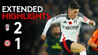 EXTENDED HIGHLIGHTS  Fulham 21 Brentford  Wilson Magic Seals Win 🏴󠁧󠁢󠁷󠁬󠁳󠁿 [upl. by Ecneralc]