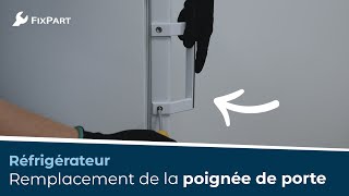 Comment remplacer la poignée de porte de votre réfrigérateur   FixPart [upl. by Eul]