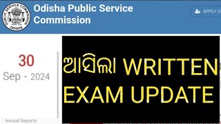 ଆସିଲା OPSC WRITTEN EXAM UPDATE 2024 [upl. by Yelreveb867]