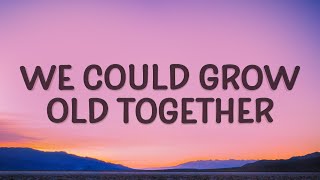 Elena Erin  We Could Grow Old Together Lyrics [upl. by Slohcin224]