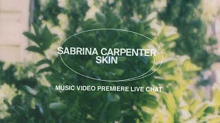 Skin Music Video Premiere Live Chat  Sabrina Carpenter [upl. by Tutt]