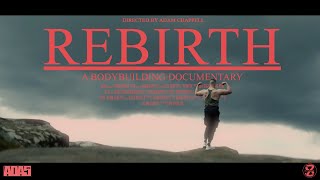 REBIRTH  A BODYBUILDING DOCUMENTARY [upl. by Richmal695]