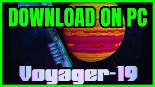 How To DOWNLOAD Voyager 19 On PCLaptop 2024 [upl. by Supen]