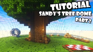 How To Build Sandys Tree Dome  Minecraft Tutorial Part 2 [upl. by Reinhard]