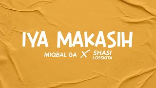 IYA MAKASIH  MIQBAL GA ft SHASI LOSSKITA OFFICIAL LYRIC VIDEO [upl. by Eey560]