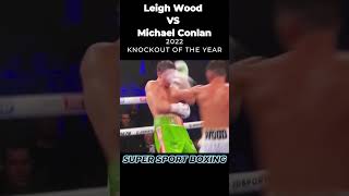 2022 Knockout Of The Year Leigh Wood VS Michael Conlan 12Th Rd KO leighwood michaelconlan boxing [upl. by Bobbee]