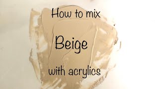 How To Make Beige  Acrylics  ASMR  Color Mixing 39 [upl. by Cletus39]