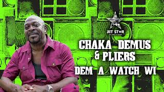 Chaka Demus amp Pliers  Dem a Watch Wi Official Audio  Jet Star Music [upl. by Lucio245]