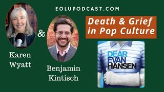 NEW SERIES  Death amp Grief in Pop Culture quotDear Evan Hansenquot with Benjamin Kintisch  EOLU Podcast [upl. by Ydaj197]