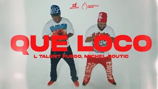 L TALENT FUEGO MICHEL BOUTIC  QUE LOCO VIDEO OFICIAL [upl. by Adnilem399]