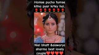 Hamse pucho tumse kitna pyar krtey hai😘song❤Neil bhattampaiswarya sharma🥀best songshortsviralmusic [upl. by Ahseyi]