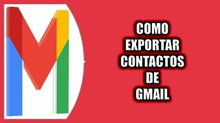 Cómo exportar contactos de Gmail [upl. by Helaine375]