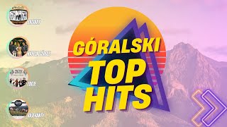 Góralski Top Hits 🔥🔥🔥  Góralskie Hity  Baciary  Zbóje  Kapela Górole i inni [upl. by Liscomb614]