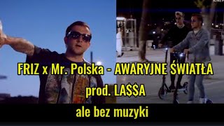 FRIZ x Mr Polska AWARYJNE ŚWIATŁA prod LAA ale bez muzyki [upl. by Ettennek]