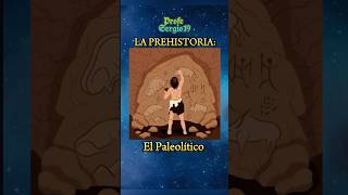 LA PREHISTORIA EL PALEOLÍTICO 🦣🗿prehistoria historiauniversal [upl. by Valorie]