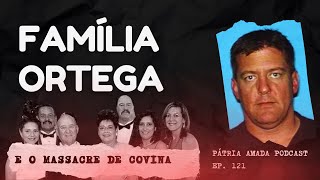 O Caso da família Ortega o massacre de Covina [upl. by Akim]