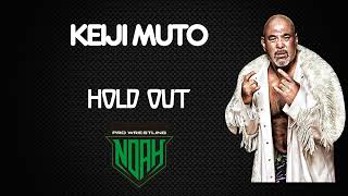 Pro Wrestling NOAH  Keiji Muto 30 Minutes Entrance Extended Theme Song  quotHOLD OUTquot [upl. by Eimmis572]