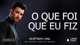 Gusttavo Lima  O que foi que eu fiz  Áudio Oficial [upl. by Sitto]