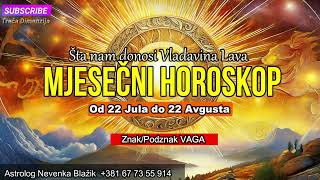 MAJESEČNI HOROSKOP od 22 Jula do 22 Avgusta Vladavina Lava [upl. by Calesta]