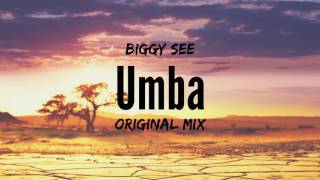 Biggy See  Umba Original Mix [upl. by Ydolem]